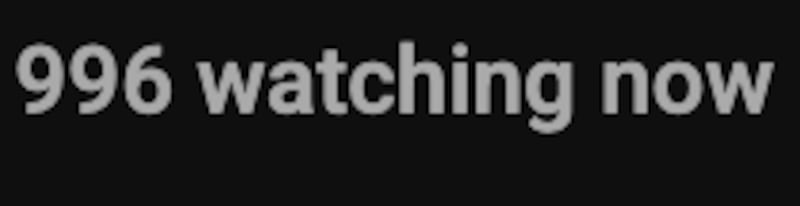 The stream dipped below 1,000.