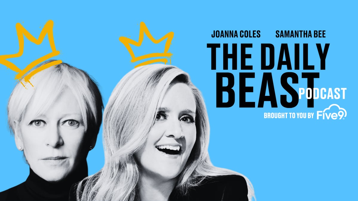 Black and white cutouts of Joanna Coles and Samantha Bee on a light blue background. Spray-painted gold crowns are above their heads. Text reads The Daily Beast Podcast.