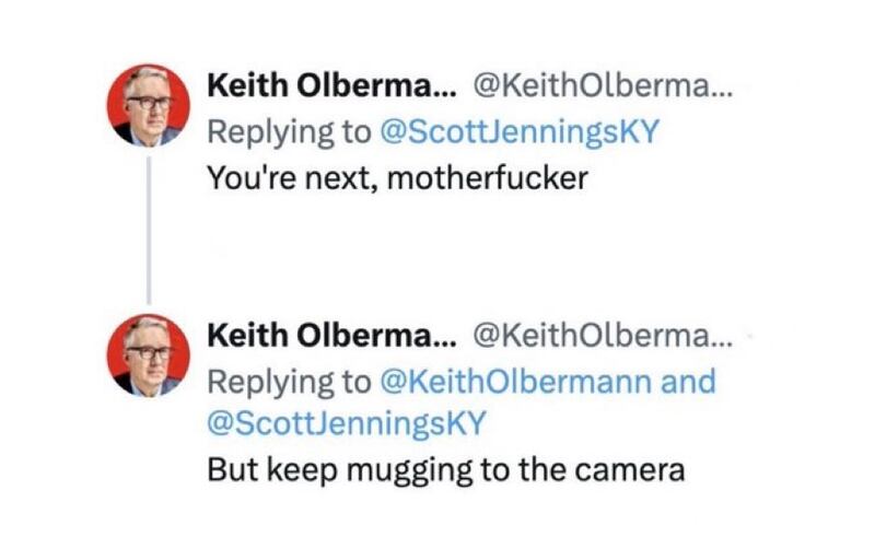 Posts from Keith Olbermann reading "You’re next, motherf---er” and “but keep mugging to the camera."