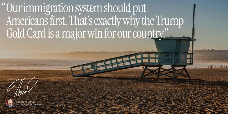 Howard Lutnick quote: Our immigration system should put Americans first. That's exactly why the Trump Gold Card is a major win for our country.