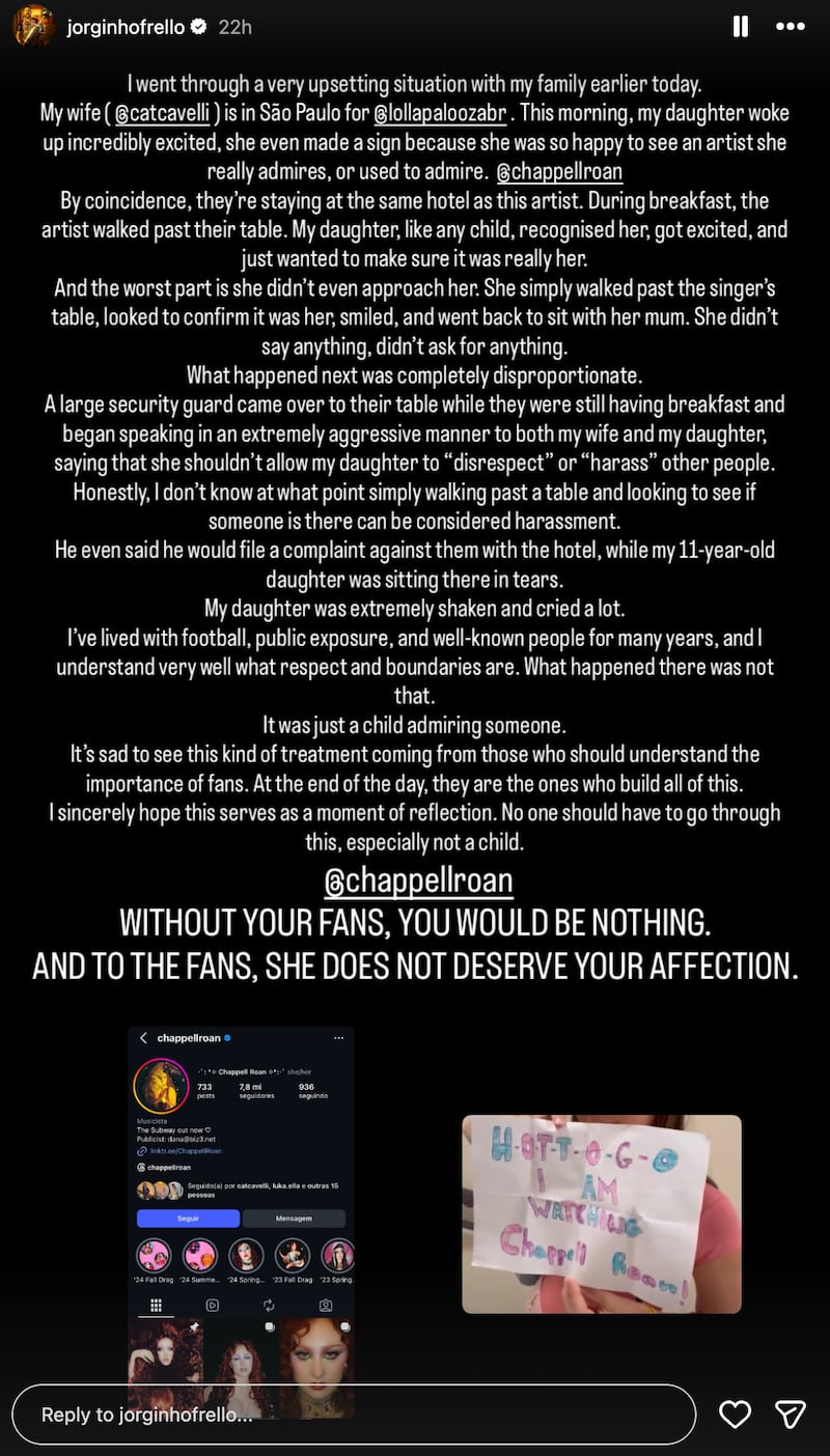 Jorginho, who plays soccer for the Brazilian club Flamengo, posted an Instagram Story alleging that Roan’s security guard had chastised his wife Catherine Harding, a The Voice U.K. alum, and her 11-year-old daughter Ada.