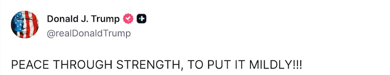 Trump Truth Social post “peace through strength”