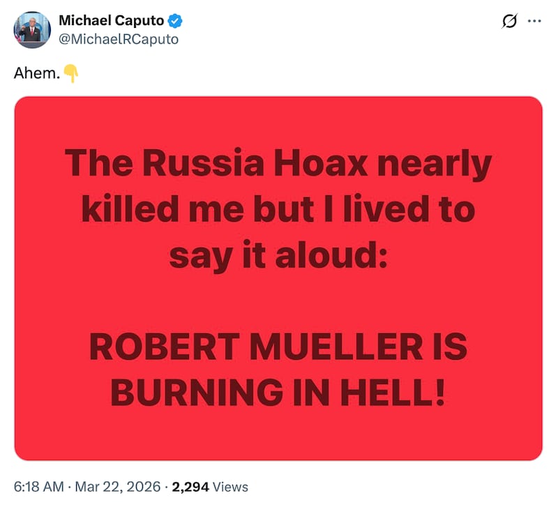 Michael Caputo shares post on X that reads: "ROBERT MUELLER IS BURNING IN HELL!"