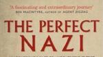 articles/2011/05/23/the-perfect-nazi-caravaggio-roses-and-other-tls-reads/book-cover---brit-lit-524---the-perfect-nazi_pugm0f