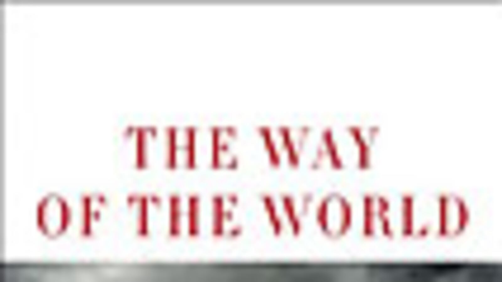 cheats/2009/02/02/the-way-of-the-world/book-highlight---the-way-of-the-world_itvu3o