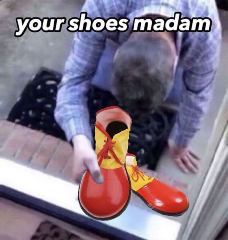 An image of a man offering clown shoes with the caption, "Your shoes madam."