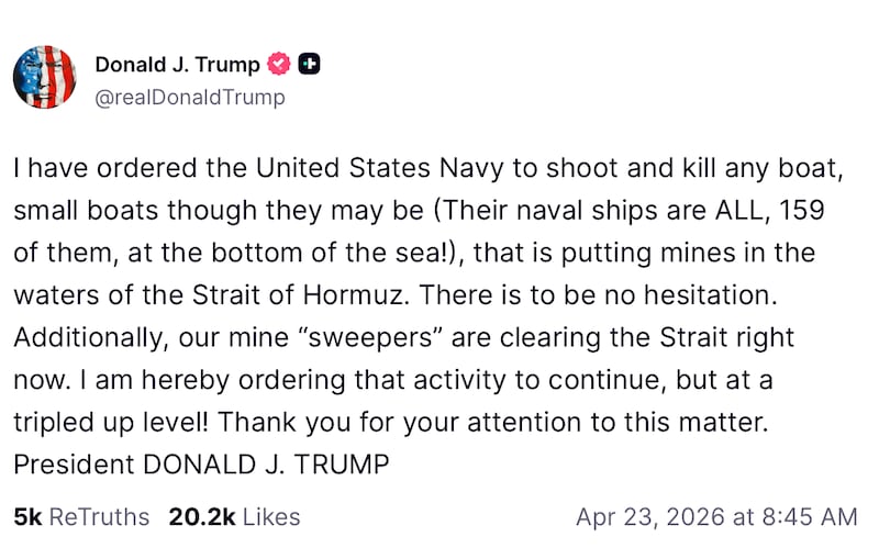 President Trump is threatening to shoot small boats placing mines in the Strait of Hormuz. Truth Social.
