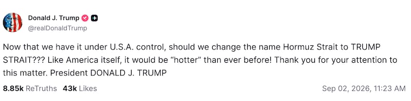 Trump threatens to rename the Straight of Hormuz.