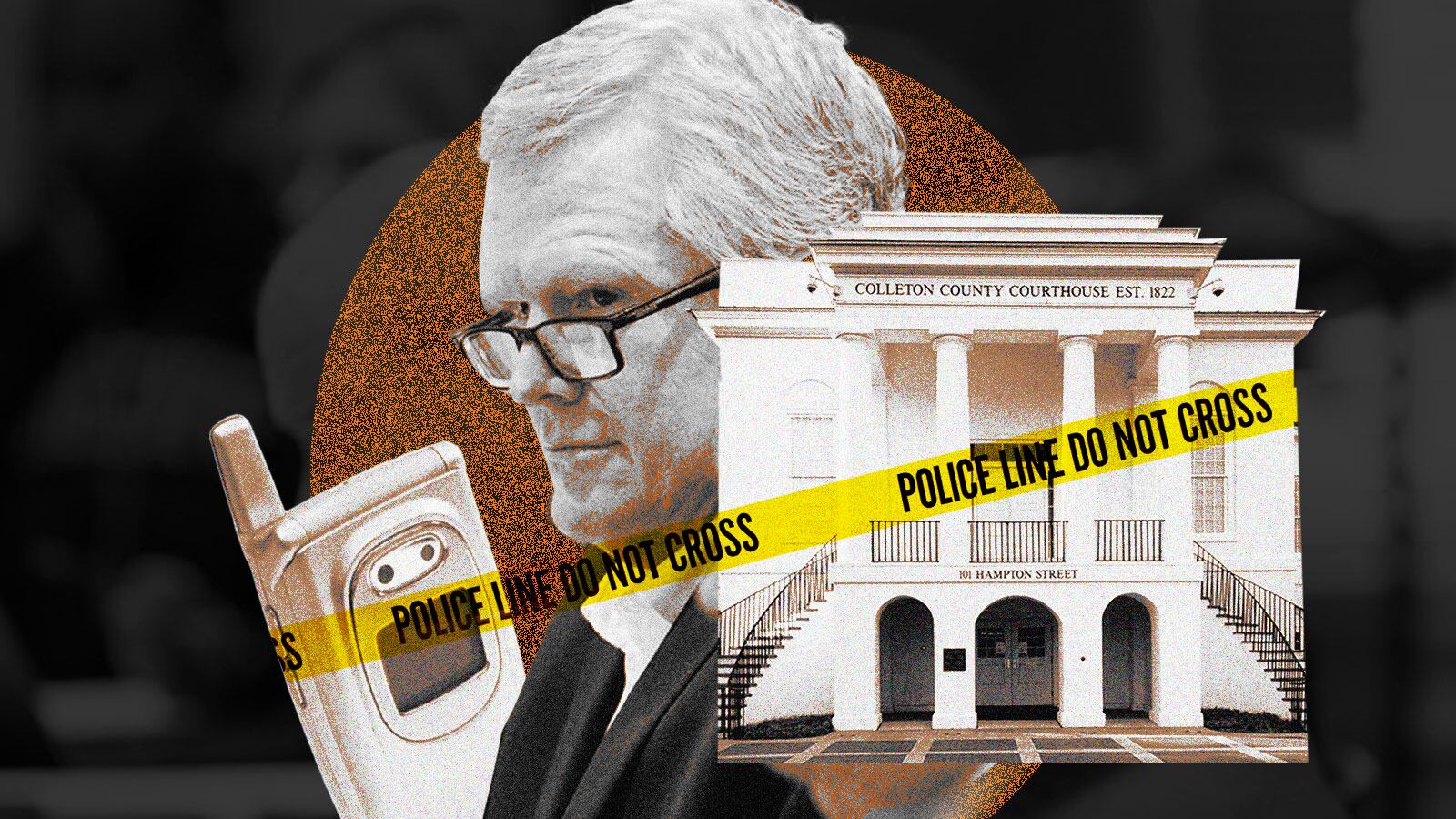 A photo illustration showing Alex Murdaugh, the Colleton County Courthouse and a burner phone behind a police line.