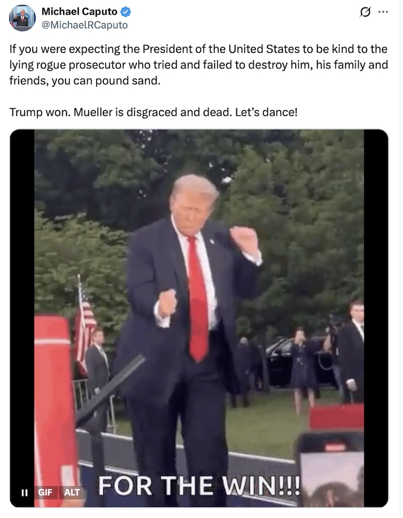 Michael Caputo post on X reads: "If you were expecting the President of the United States to be kind to the lying rogue prosecutor who tried and failed to destroy him, his family and friends, you can pound sand. Trump won. Mueller is disgraced and dead. Let's Dance!"