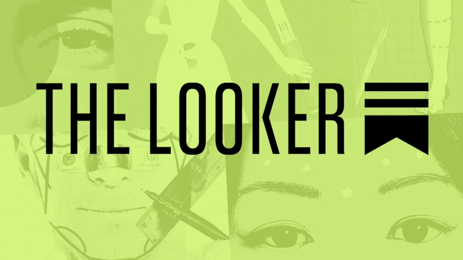 The Looker logo over a lime-green collage of beauty and body-modification imagery, including faces marked for cosmetic surgery, an injection pen, a scalpel, and a tape measure."