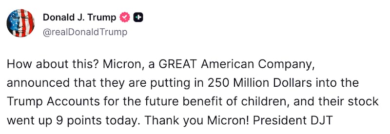 Donald Trump Truth Social post about Micron's investment in Trump Accounts