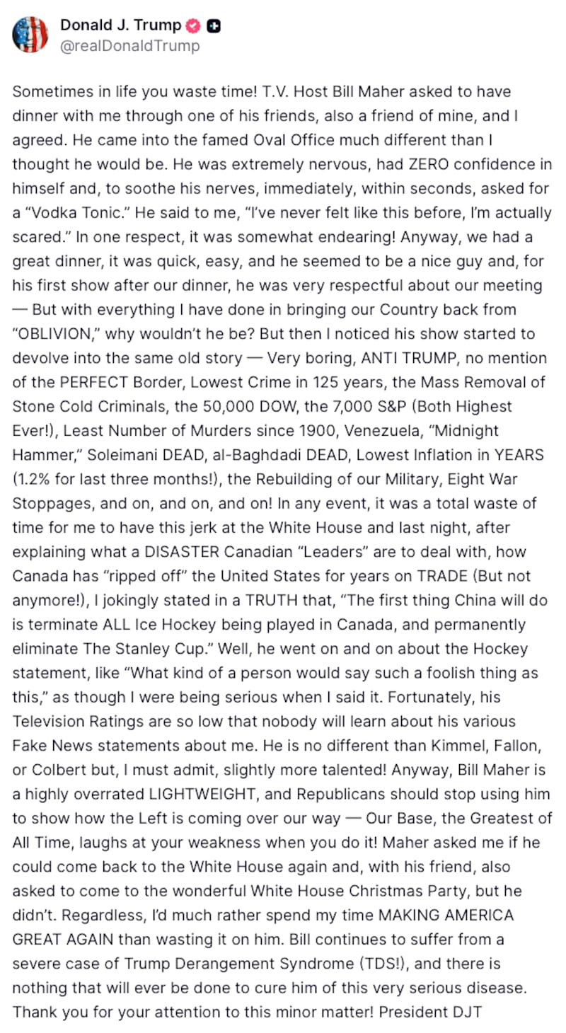 A very long social media post by Donald Trump about late-night host Bill Maher, accusing him of being a "lightweight" with "Trump Derangement Syndrome."