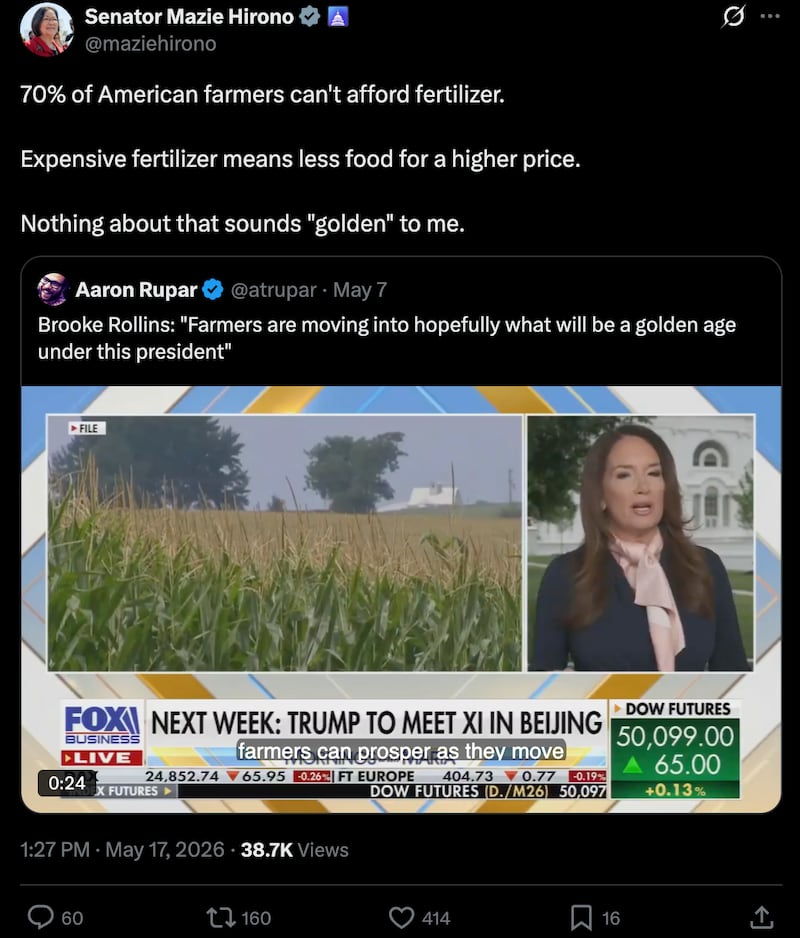 Senator Mazie Hirono X Screenshot: 

70% of American farmers can't afford fertilizer.

Expensive fertilizer means less food for a higher price.

Nothing about that sounds "golden" to me.