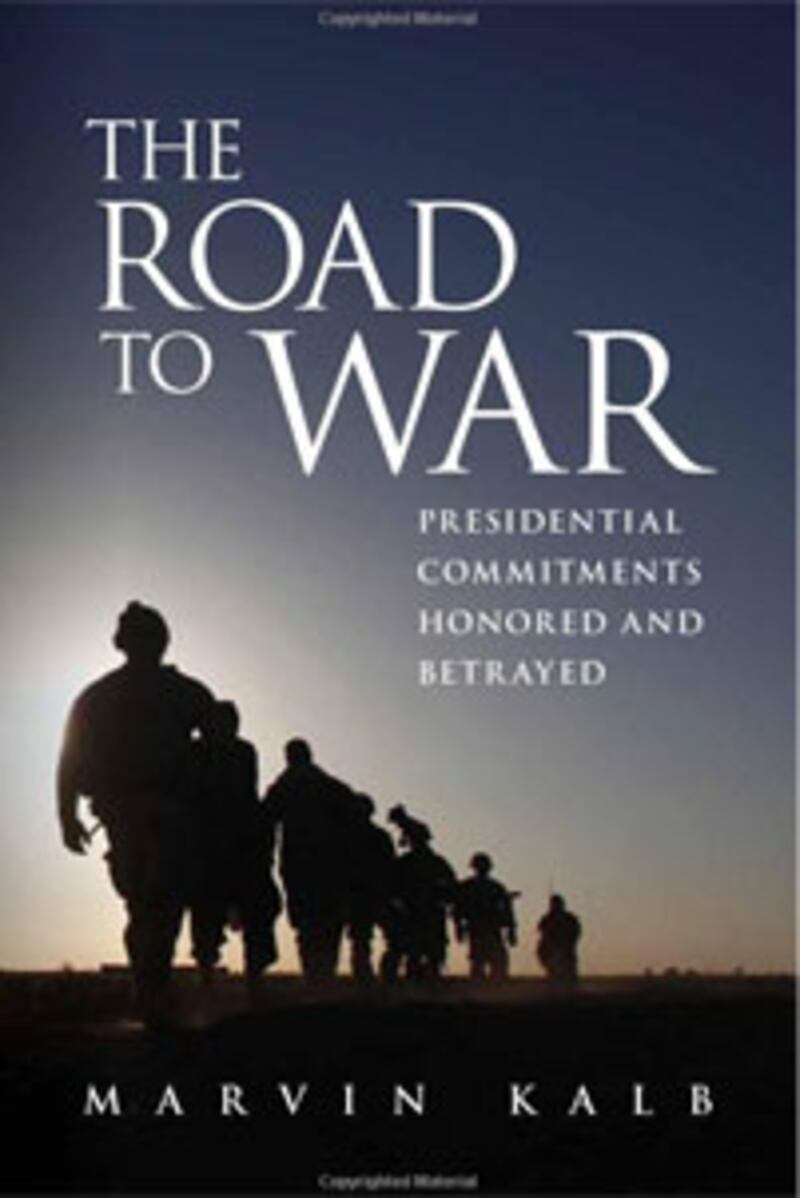 articles/2013/06/03/war-and-peace-what-are-presidential-promises-good-for/Kalb-road-to-war-book_ss3vck