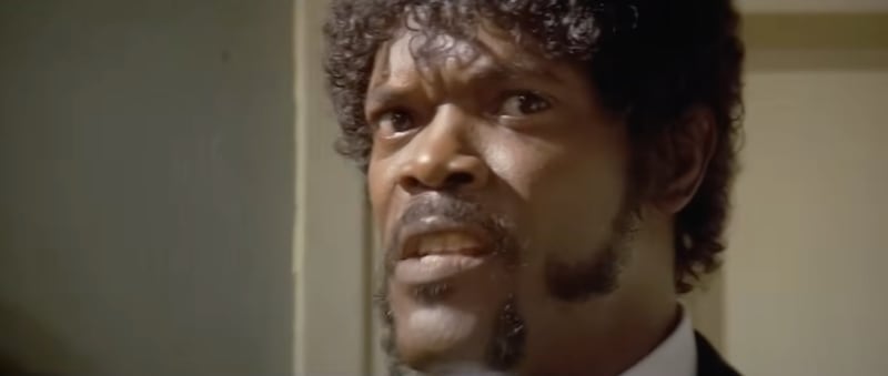 Samuel L Jackson in Pulp Fiction.