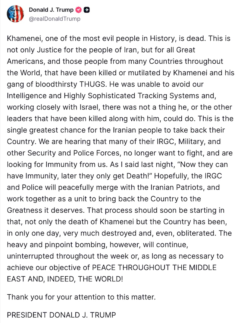 Donald Trump took to Truth Social late Saturday to declare Iranian Supreme Leader Ali Khamenei dead and boast of Iran being “obliterated.”