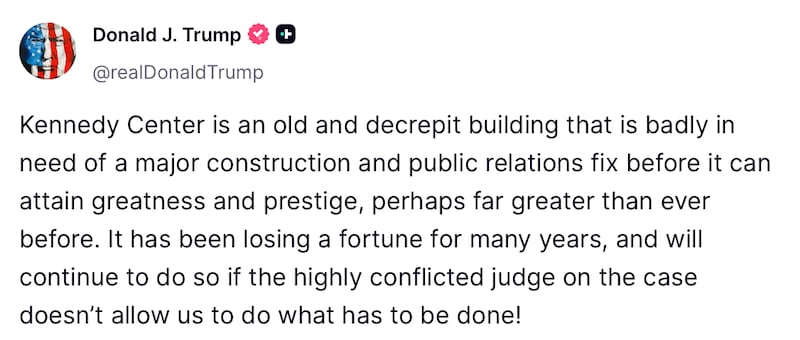 Donald Trump calls the Kennedy Center "old and decrepit."