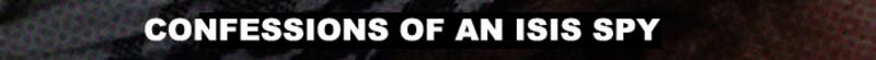 videos/2015/11/20/noah-shachtman-discusses-confessions-of-an-isis-spy/isis-spy-header_copy_rsxzp2
