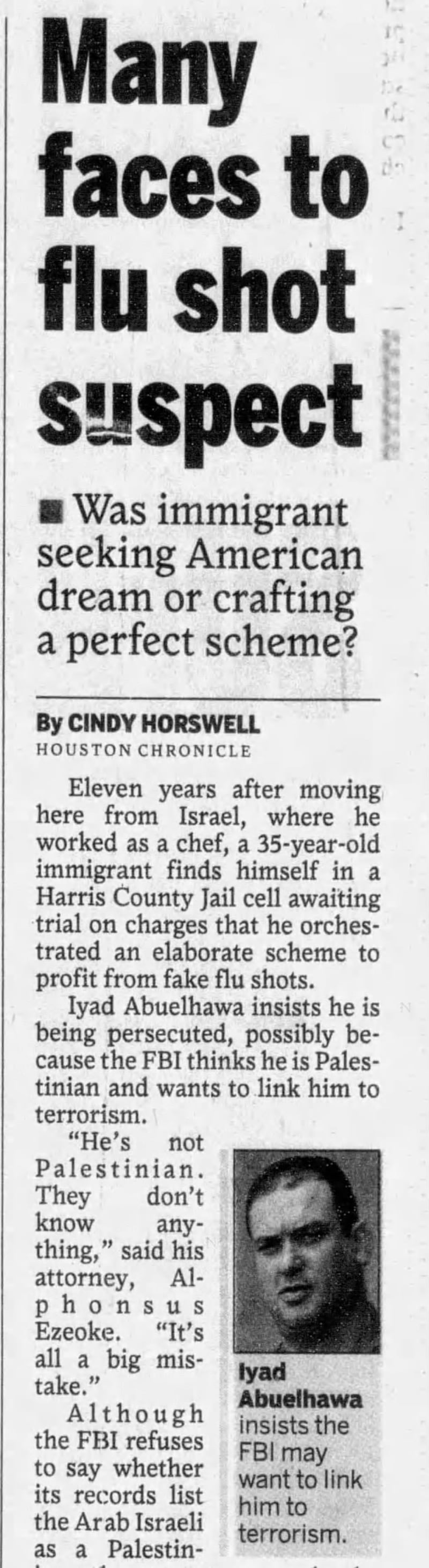 Iyad Abuelhawa’s face was published in the Houston Chronicle in 2005 after he was arrested on allegations that he administered a fake flu vaccine to over 1,000 people in the city.