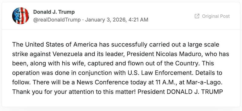 The president used his very own social media site to inform the world that U.S. forces have captured Nicolas Maduro.