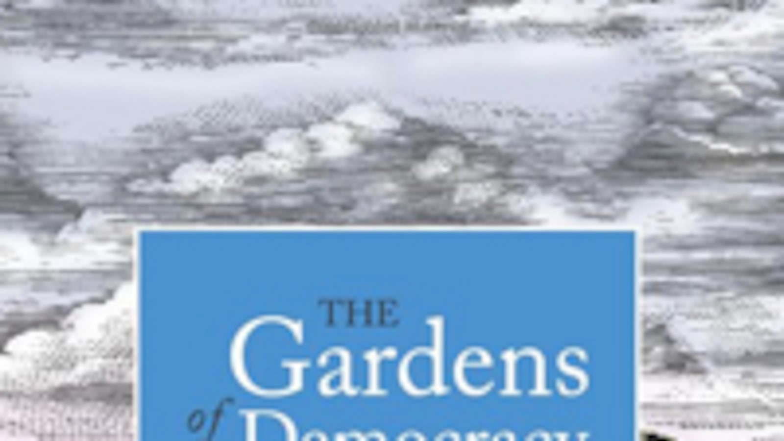 articles/2012/02/07/gardens-of-democracy/gardens-democrazy-book-cover_jo4rgo
