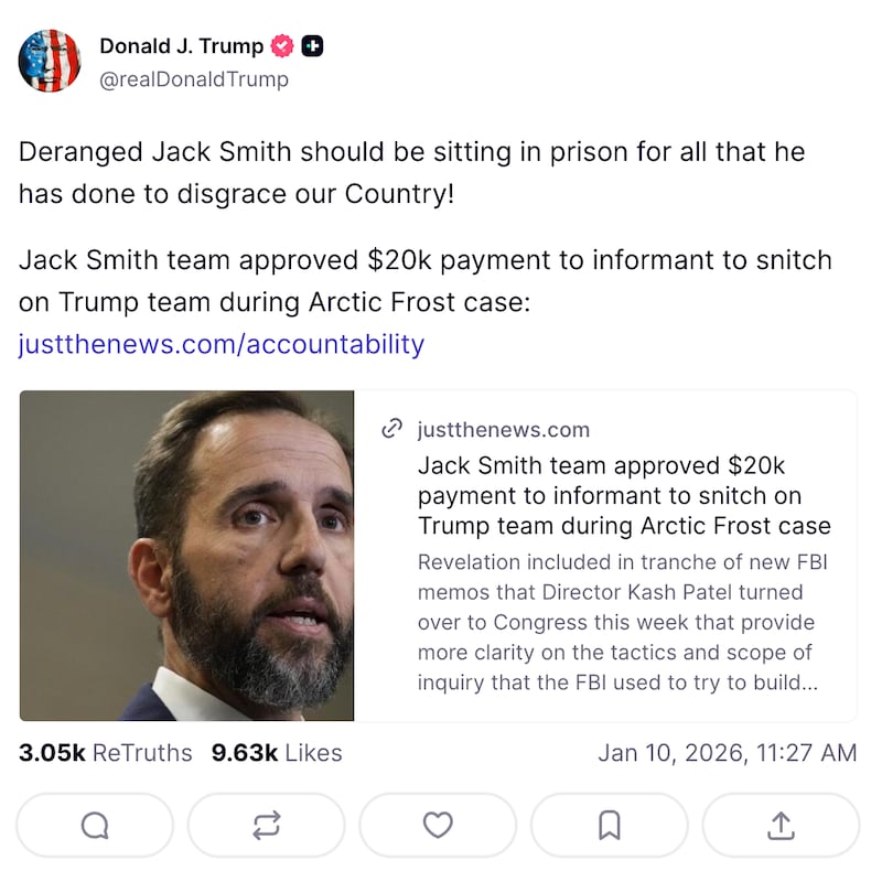 A Truth Social post from President Donald Trump on Saturday, January 10, calling for Jack Smith to be in prison.